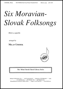 Six Moravian-Slovak Folksongs