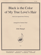 Black Is The Color Of My True Loves Hair - Clnt Chr - Arr. Stangel