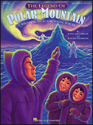 The Legend of Polar Mountain (Winter Musical) Teacher Edition