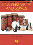 World Music Drumming: New Ensembles and Songs A Cross-Cultural Curricular Supplement