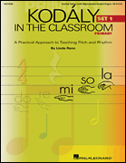 Kodaly in the Classroom – Primary (Set I) A Practical Approach to Teaching Pitch and Rhythm