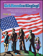 Get America Singing! A Musical Celebration of Favorite Songs