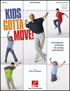 Kids Gotta Move! (Resource) Dictionary of Dance for Young Performers