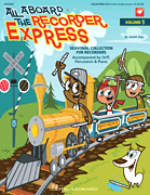 All Aboard The Recorder Express - With Reproducible Pages Seasonal Collection for Recorders