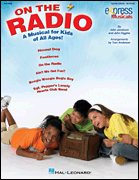On the Radio An Express Musical for Kids of All Ages!