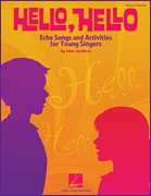 Hello, Hello Echo Songs and Activities for Young Singers