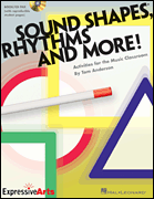 Sound Shapes, Rhythms and More! Activities for the Music Classroom