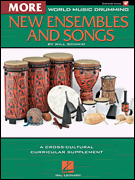 World Music Drumming: More New Ensembles and Songs A Cross-Cultural Curricular Supplement