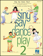Sing Say Dance Play 2 Seasonal Songs, Games and Activities for the Music Classroom
