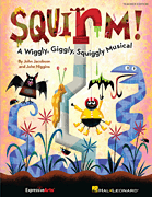 Squirm! A Wiggly, Giggly, Squiggly Musical