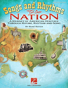Songs and Rhythms of a Nation A Journey of American Heritage Through Rhyme, Rhythm and Song