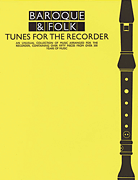 Baroque & Folk – Tunes for the Recorder Everybody's Favorite Series, Volume 155
