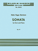 Niels Viggo Bentzon: Sonata for Horn and Piano, Op. 47