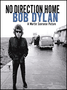 Bob Dylan – No Direction Home A Martin Scorsese Picture