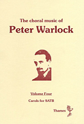 Cover for The Choral Music of Peter Warlock – Volume 4 : Music Sales America by Hal Leonard