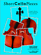 Cover for Short Cello Pieces : Music Sales America by Hal Leonard