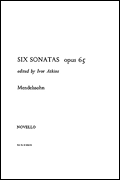 Cover for Felix Mendelssohn: Six Sonatas For Organ Op.65 (Atkins) : Music Sales America by Hal Leonard