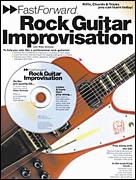 Fast Forward – Rock Guitar Improvisation Riffs, Chords & Tricks You Can Learn Today!