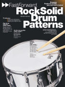 Fast Forward – Rock Solid Drum Patterns Groove Patterns & Fills You Can Learn Today!