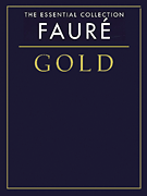 Fauré Gold – The Essential Collection The Gold Series