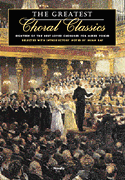 The Greatest Choral Classics Eighteen of the Best Loved Choruses for Mixed Voices
