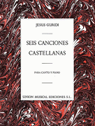 6 Canciones Castellanas for Voice and Piano
