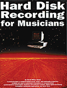 Hard Disk Recording for Musicians