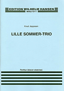 Lille Sommer-Trio (Little Summer Trio) for Violin, Cello and Piano<br><br>Score and Parts