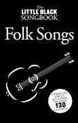Little Black Songbook of Folk Songs Lyrics/ Chord Symbols