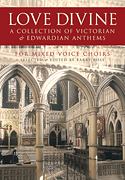 Love Divine A Collection of Victorian and Edwardian Anthems