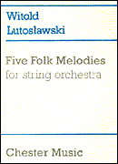 Product Cover for Witold Lutoslawski: Five Folk Melodies For String Orchestra  Music Sales America  by Hal Leonard