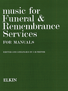 Music for Funeral and Remembrance Manual Organ