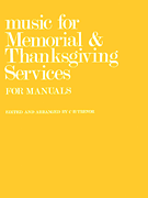 Music for Memorial and Thanksgiving Services for Manuals