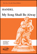 G.F. Handel: My Song Shall Be Alway (Vocal Score)
