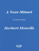 Herbert Howells: A Near Minuet (Clarinet And Piano)