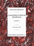 Canciones Clasicas Españolas – Volumen II Voice and Piano