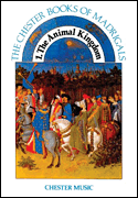 1. The Animal Kingdom The Chester Books of Madrigals Series