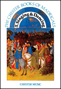 The Chester Book of Madrigals – Volume 5 Singing and Dancing