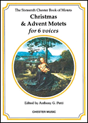 The Chester Book of Motets – Volume 16 Christmas and Advent Motets for 6 Voices