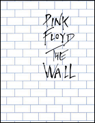 Pink Floyd – The Wall Arranged for Piano/ Vocal/ Guitar