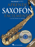 Primer Nivel: Aprende Saxofon Facilmente (Spanish Edition of <i>Step One – Teach Yourself Alto Saxophone</i>)
