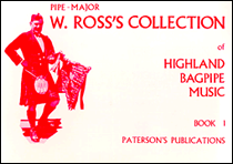 W. Ross's Collection of Highland Bagpipe Music Book 1