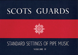Scots Guards – Volume 2 Standard Settings of Pipe Music
