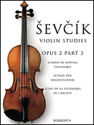 Sevcik Violin Studies – Opus 2, Part 3 School of Bowing Technique