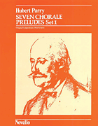 C. Hubert Parry: Seven Chorale Preludes Set 1 For Organ
