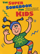 The Super Songbook for Kids P/ V/ G
