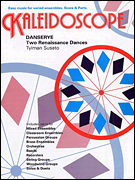 Tylman Susato: Kaleidoscope - Danserye - Two Renaissance Dances
