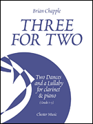 3 for 2 2 Dances and a Lullaby for Clarinet & Piano