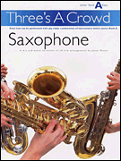 Three's a Crowd – Junior Book A (Easy) Saxophone