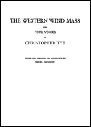 The Western Wind Mass Four Voices<br><br>Vocal Score